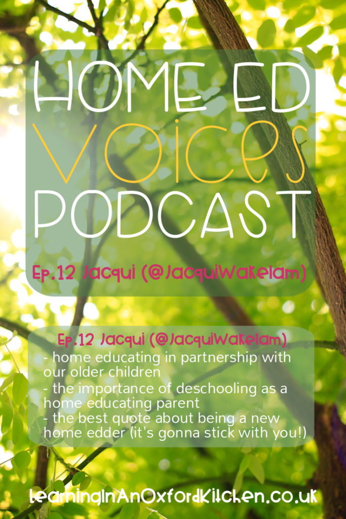 Home Ed Voices Podcast Episode 12 - @JacquiWakelam HomeEdVoicesPodcast - A podcast where home educators tell us about their home ed adventures in the UK.